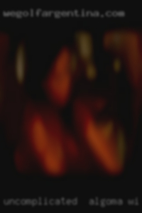 Uncomplicated Algoma, WI   and adventurous.